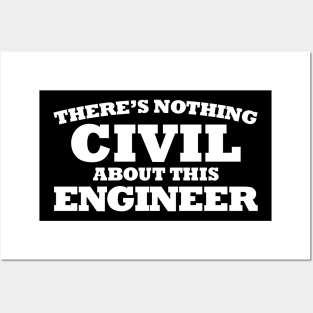 NOTHING CIVIL ABOUT THIS ENGINEER Posters and Art